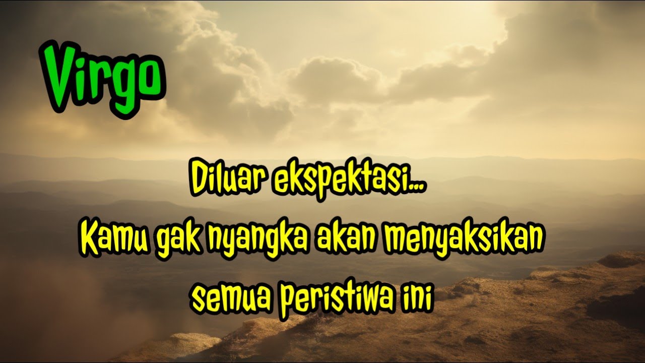 🌹Virgo😱 Diluar ekspektasi...Kamu gak nyangka akan menyaksikan peristiwa ini 🔮