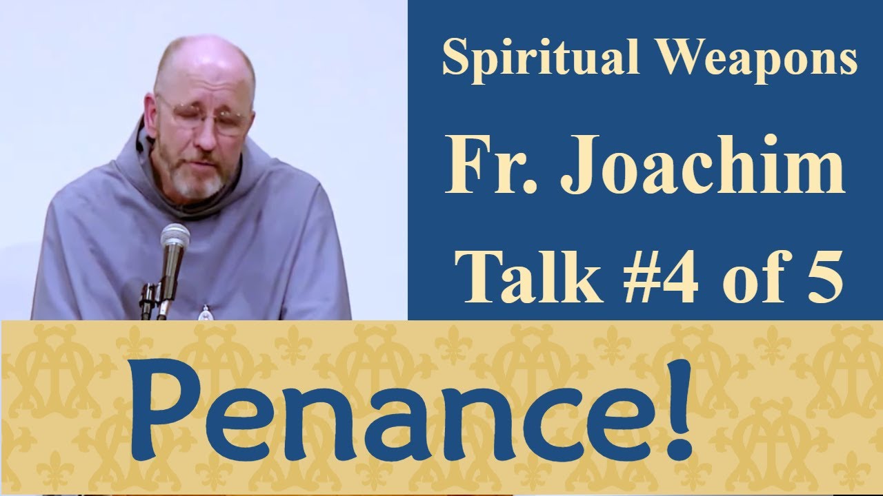 Penance & Reparation - #4/5 - Spiritual Weapons - MIM Retreat 2019 - Fr. Joachim