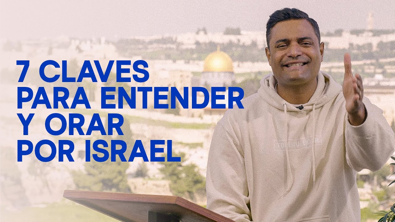 ¿Cómo entender y orar por Israel? – Marcos Brunet