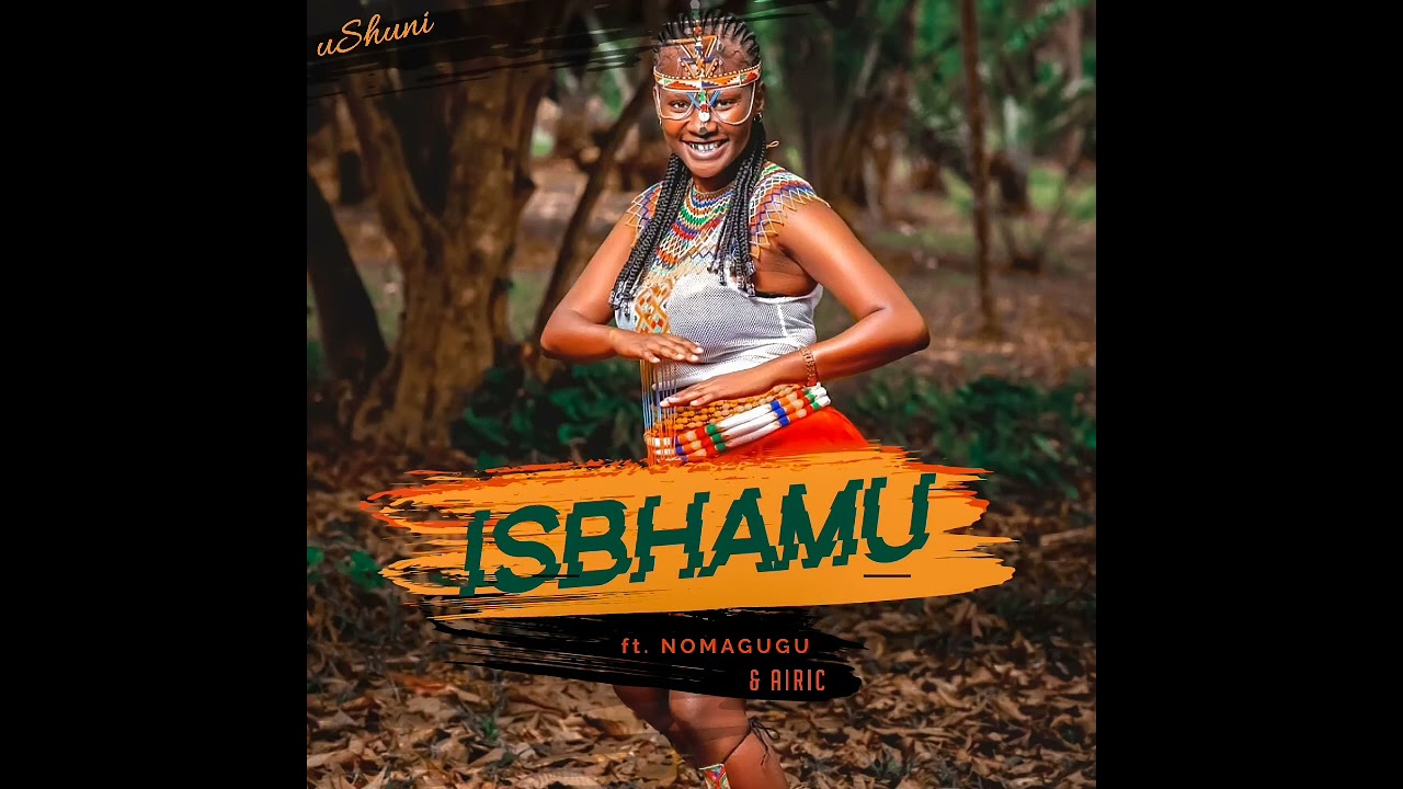 UShuni - Isbhamu ft Nomagugu & Airic (Official Audio❗)