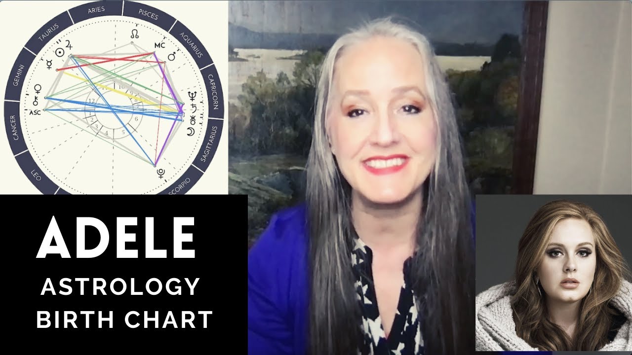 Adele - Natal Birth Chart Astrology Analysis - Transformational Healing Artist | Singer Songwriter