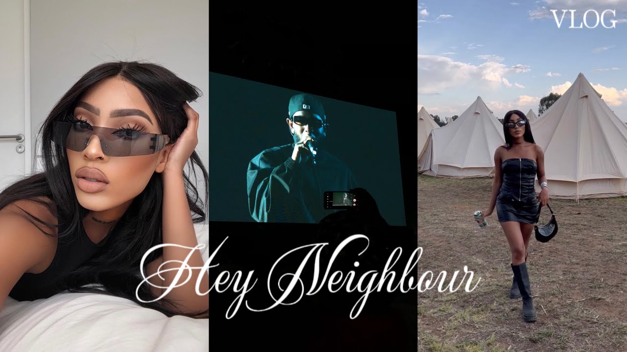 HEY NEIGHBOUR VLOG: Kendrick Lamar, Tyla, Khalid Perform, Interview With YoMzansi, Travel, Camping