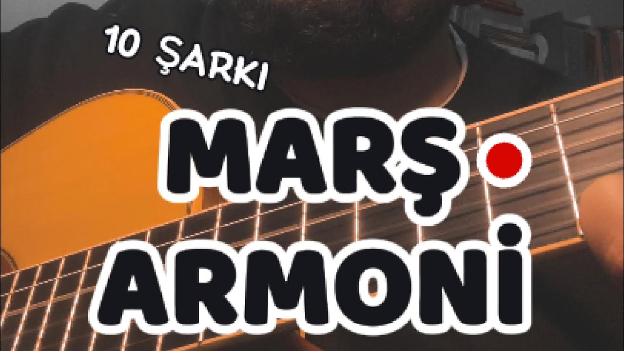 Marş Armoni | Tek Seferde On Şarkı Çal 