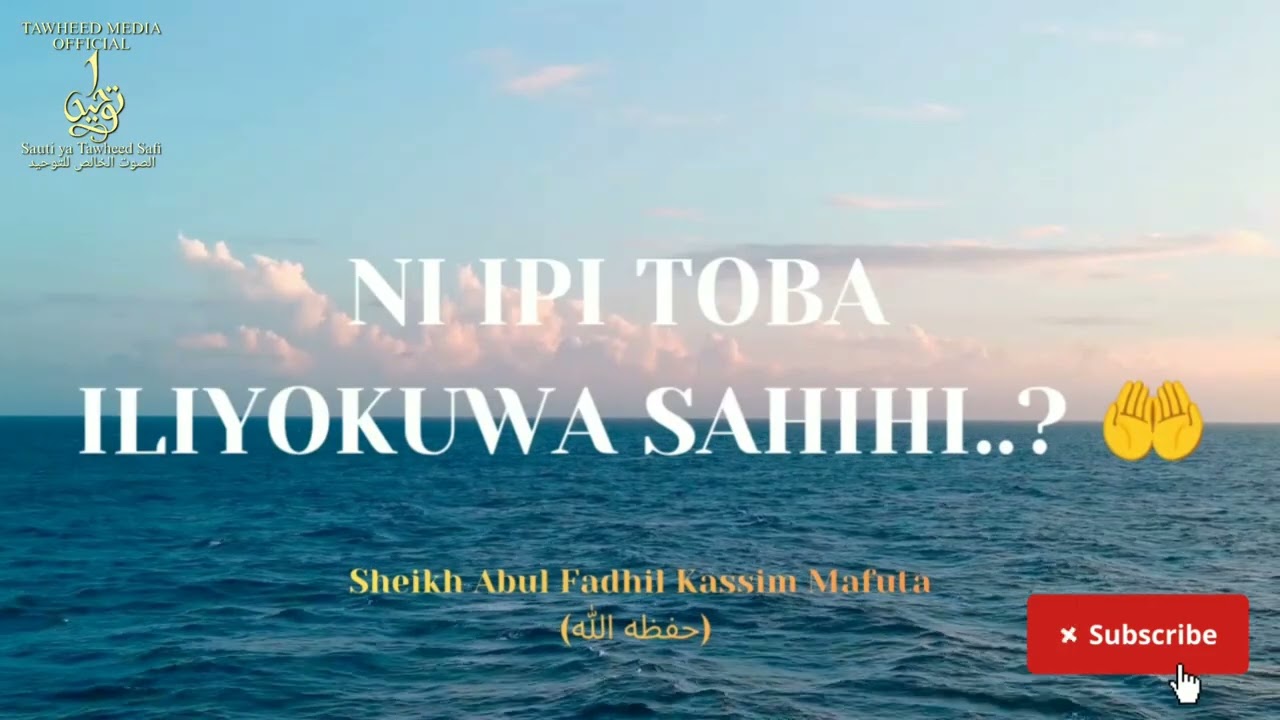 Ni Ipi Toba Iliyokuwa Sahihi..? | Sheikh Abul Fadhil Kassim Mafuta (حفظه الله)