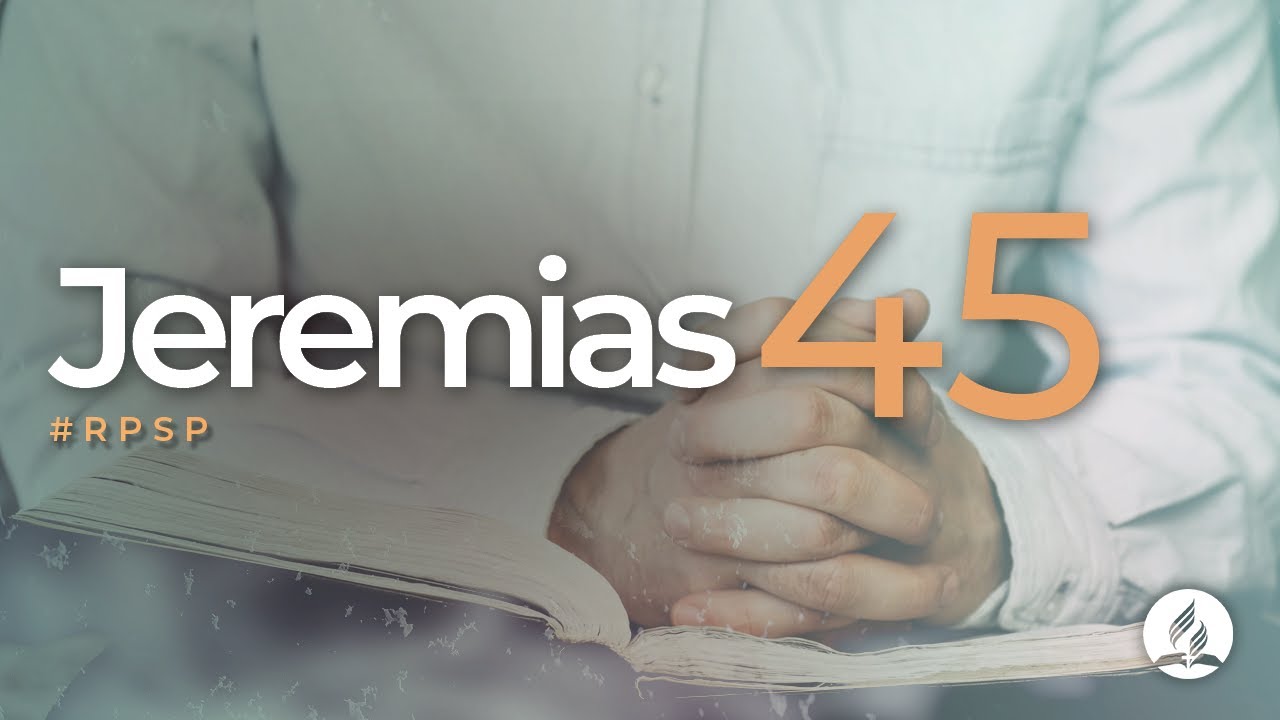 Jeremias 45 -  Reavivados por sua Palavra | #RPSP
