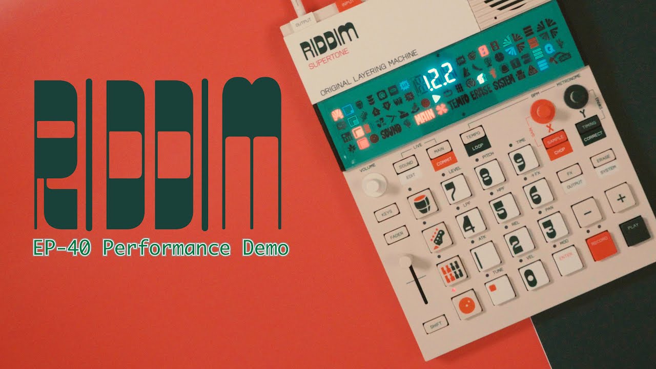 EP-40 / Riddim / Supertone / Performance Demo