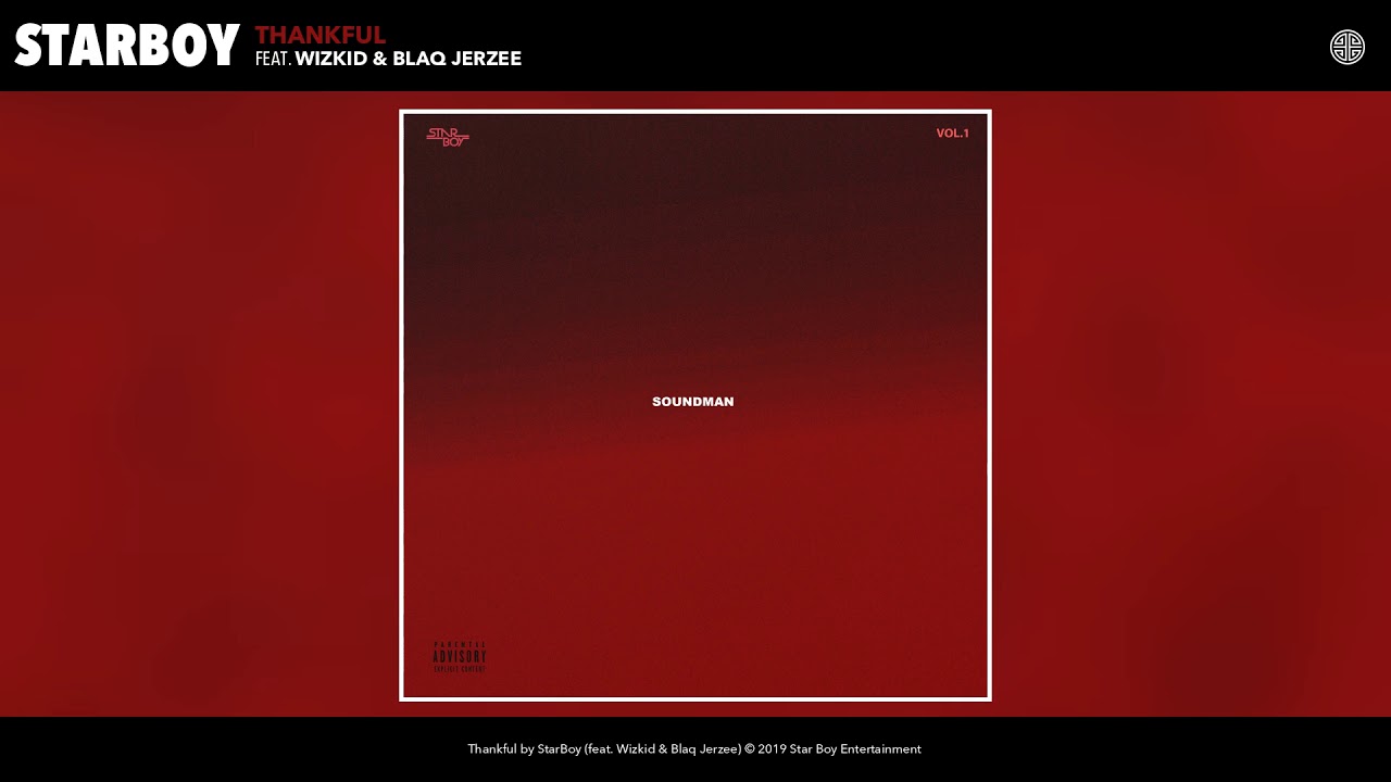 StarBoy feat. Wizkid & Blaq Jerzee - Thankful (Audio)