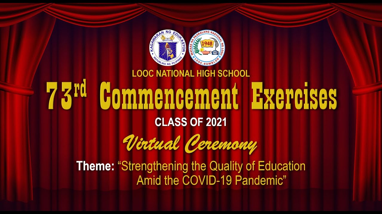 LOOC NATIONAL HIGH SCHOOL 73rd COMMENCEMENT EXERCISES VIRTUAL CEREMONY - CLASS OF 2021