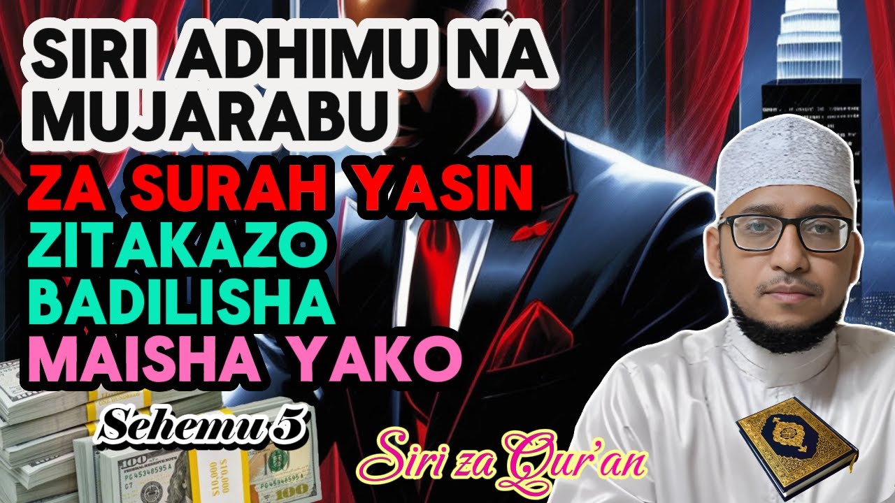 SIRI ADHIMU NA MUJARABU ZA SURAH YASIN ZITAKAZO BADILISHA MAISHA YAKO - (S-5) | Mohamed Alidini