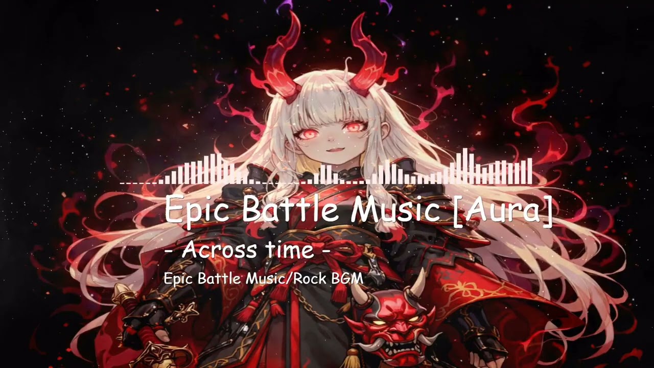 Epic Battle Music/Rock BGM [Aura] Chapter1-5.Across time