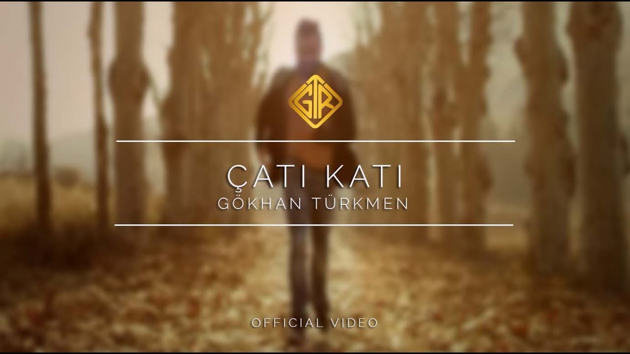 &Ccedil;atı Katı [Official Video] - G&ouml;khan T&uuml;rkmen #enbaştan