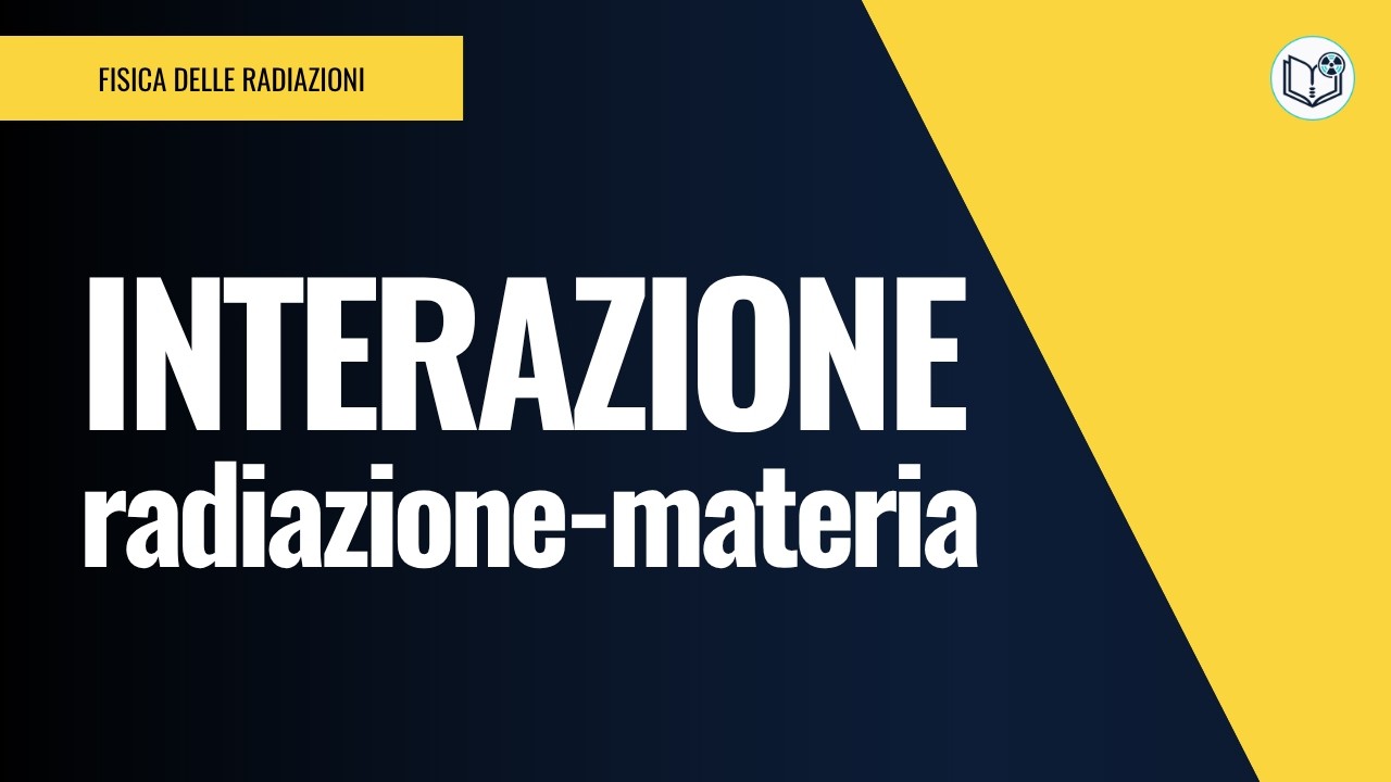 Interazione radiazione materia