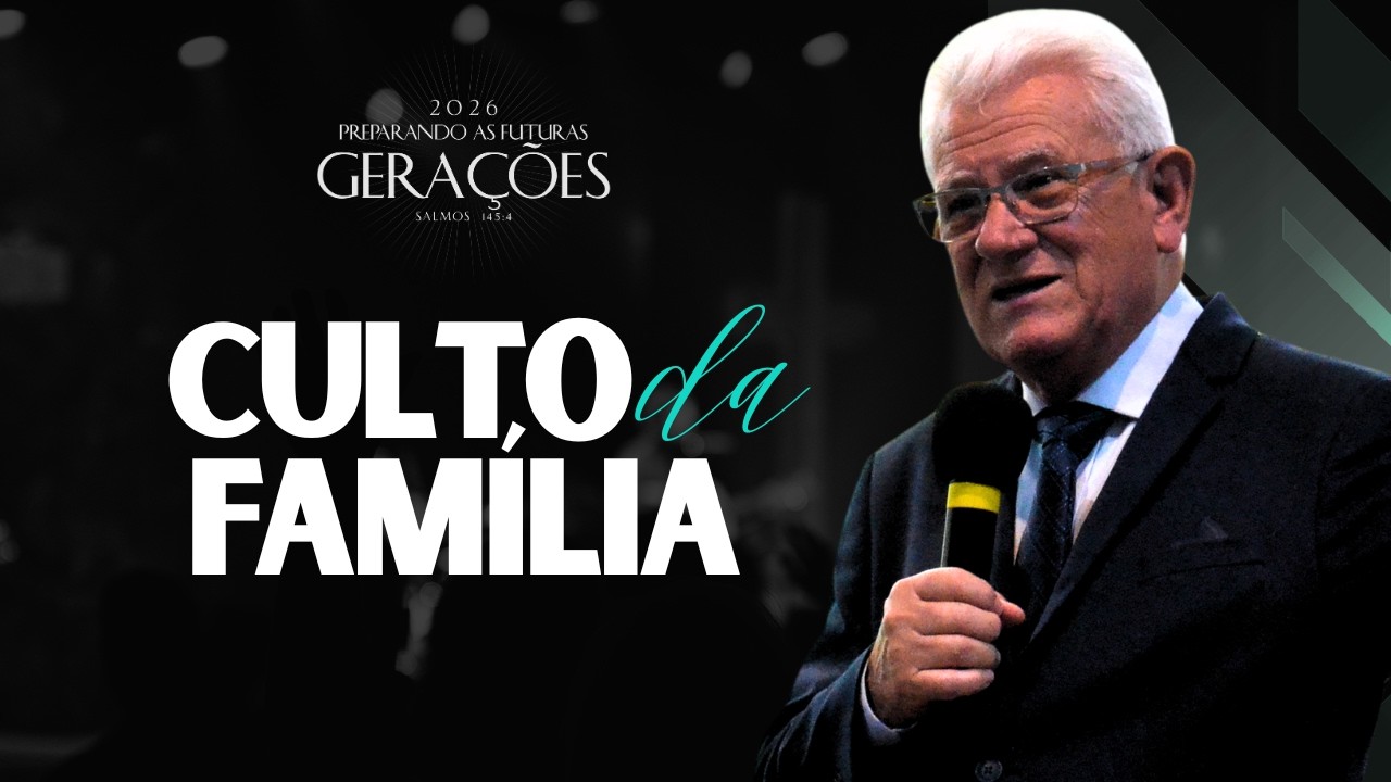 CULTO DA FAMÍLIA  - 15/03/2026