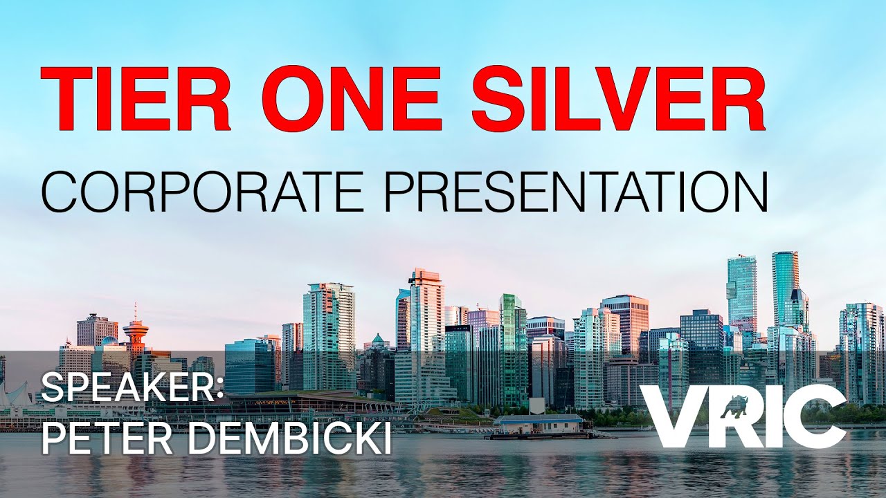 Tier One Silver Corporate Presentation: VRIC 2024