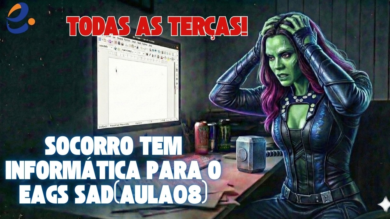 LIVES DE INFORMÁTICA PARA O EAGS SAD (LIBREOFFICE TODAS AS TERÇAS AS 16:30hs (AULA 08)