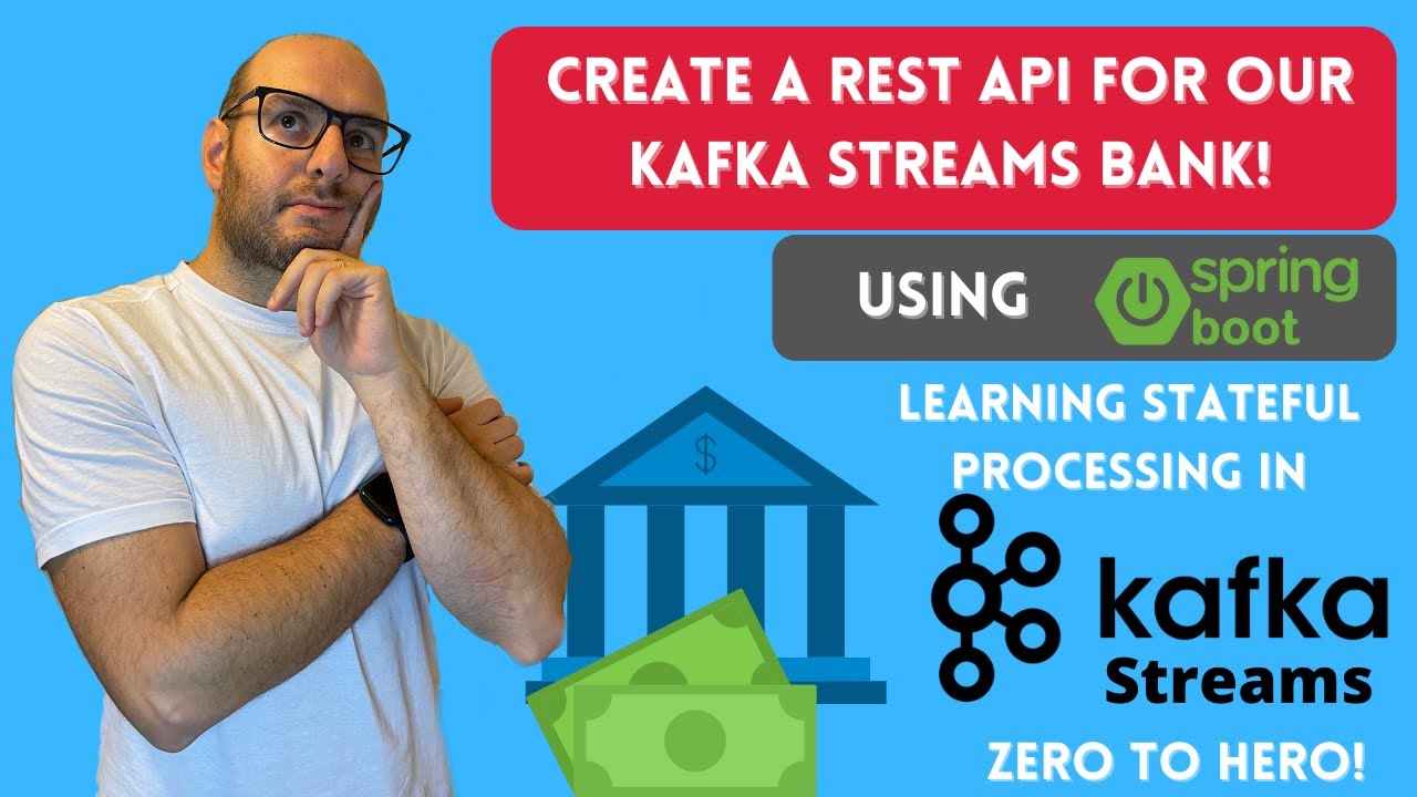 Create a REST API with Spring Boot for our Kafka Streams Bank Application!