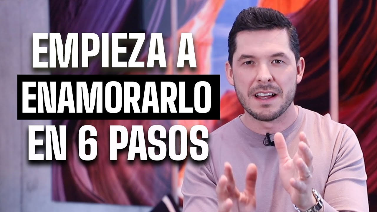 ENAMORA A UN HOMBRE EN 6 PRIMEROS PASOS | ASÍ SE EMPIEZA JORGE LOZANO H.
