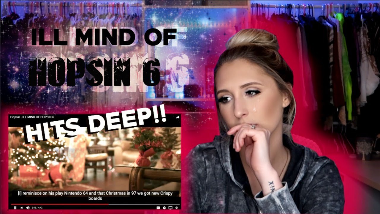 ILL MIND OF HOPSIN 6 [REACTION] *HITS DEEP*