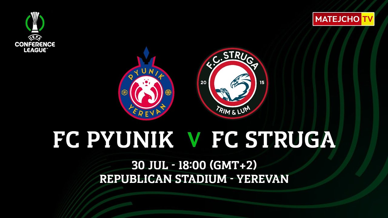 FC Pyunik Yerevan vs. FC Struga - Live Stream (30/7/2024)