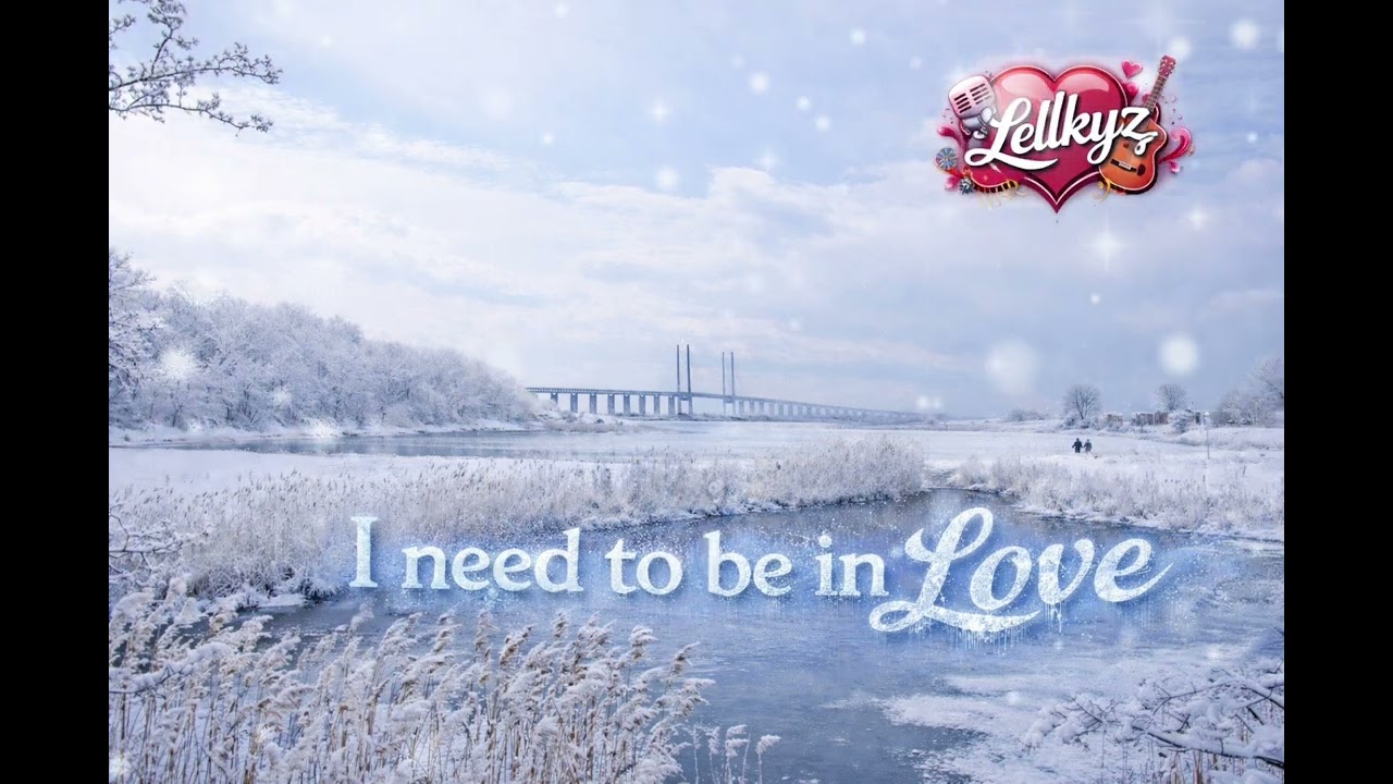 Lellkyz - I need to be in Love