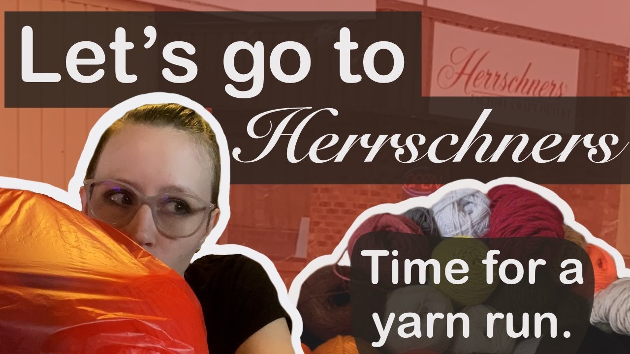 Y-A-R-N-R-U-N Yarn Run! [A Trip to Herrschners]