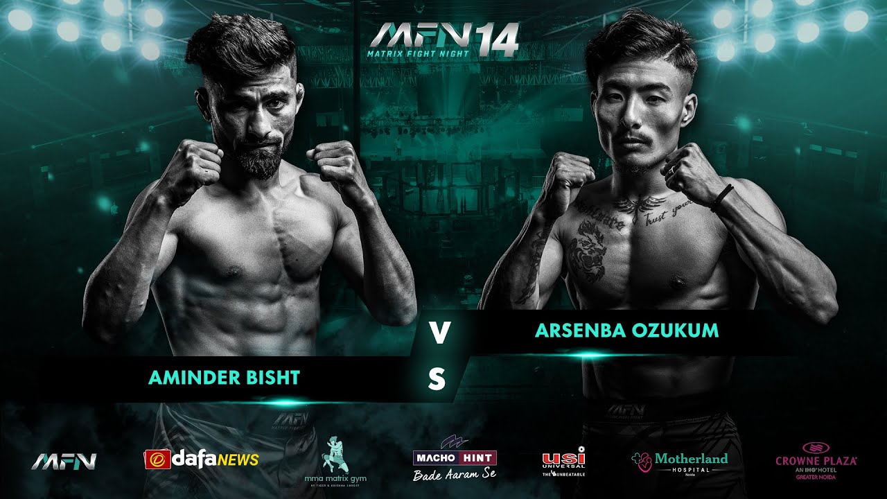 Aminder Bisht Vs Arsenba Ozukum  I MFN 14