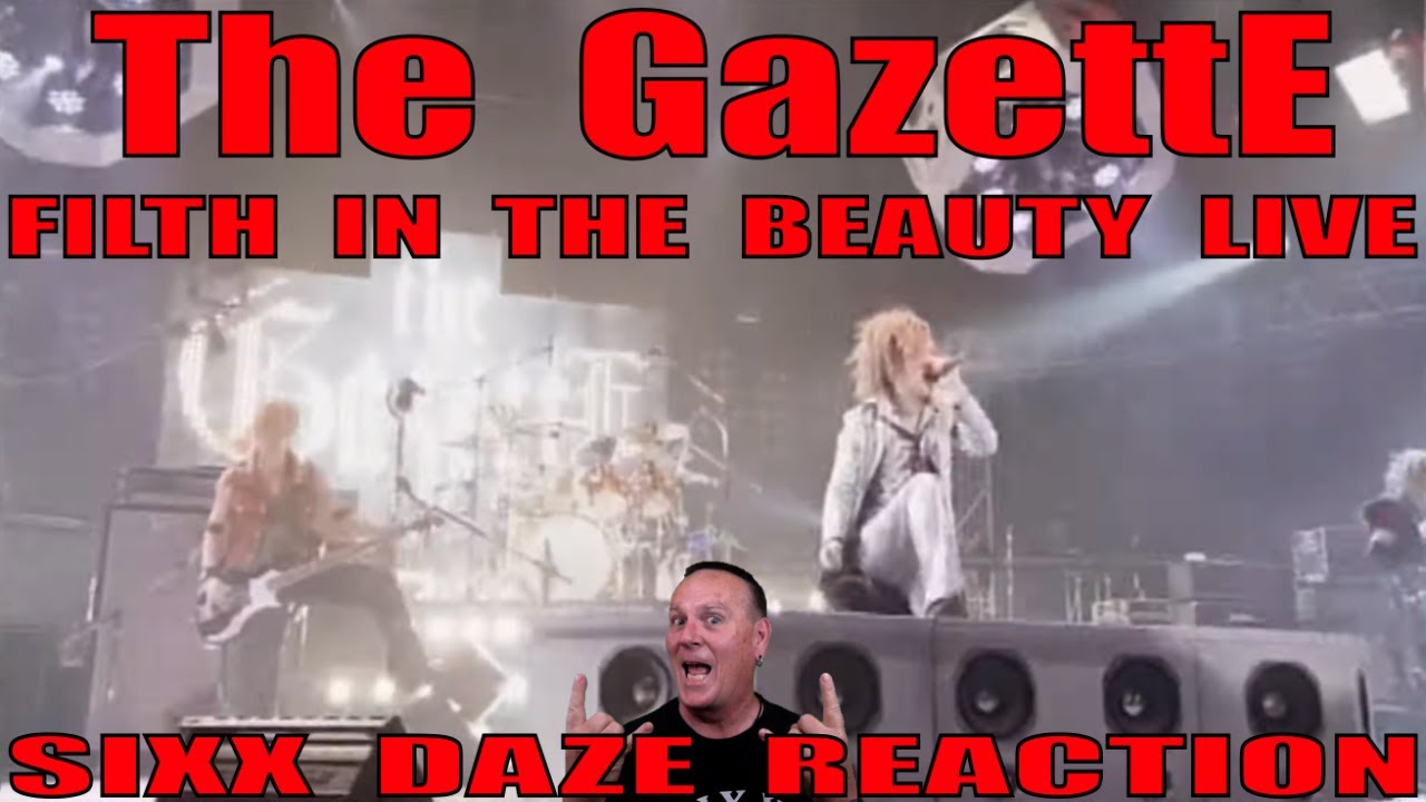 The GazettE: Filth In The Beauty Reaction