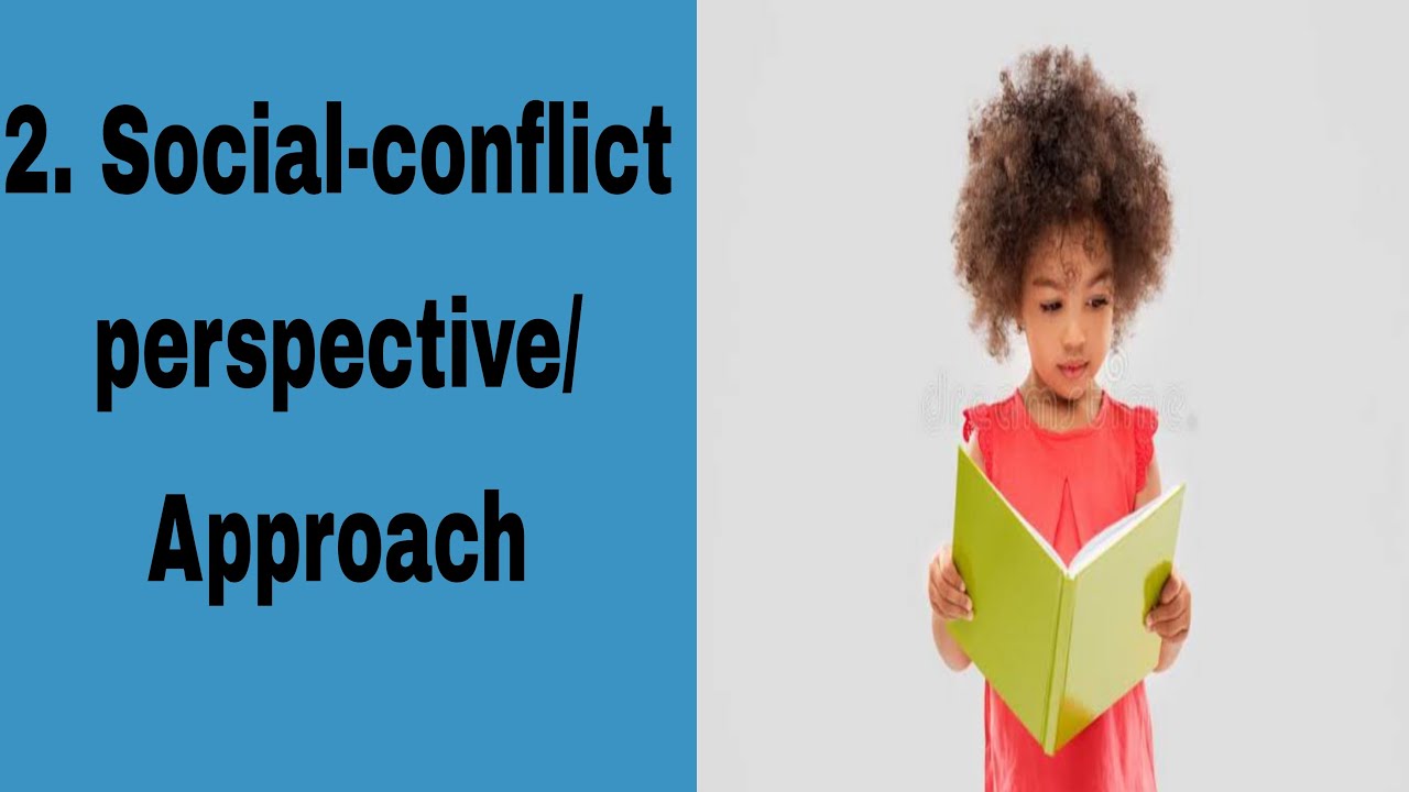 The Social-Conflict Approach/ Perspective