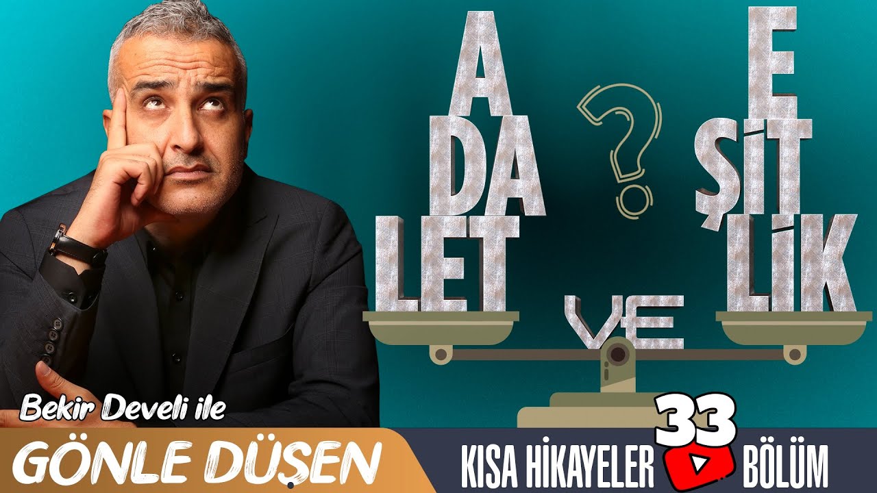 Bekir Develi ile Gönle Düşen 33. Bölüm (Adalet ve Eşitlik)