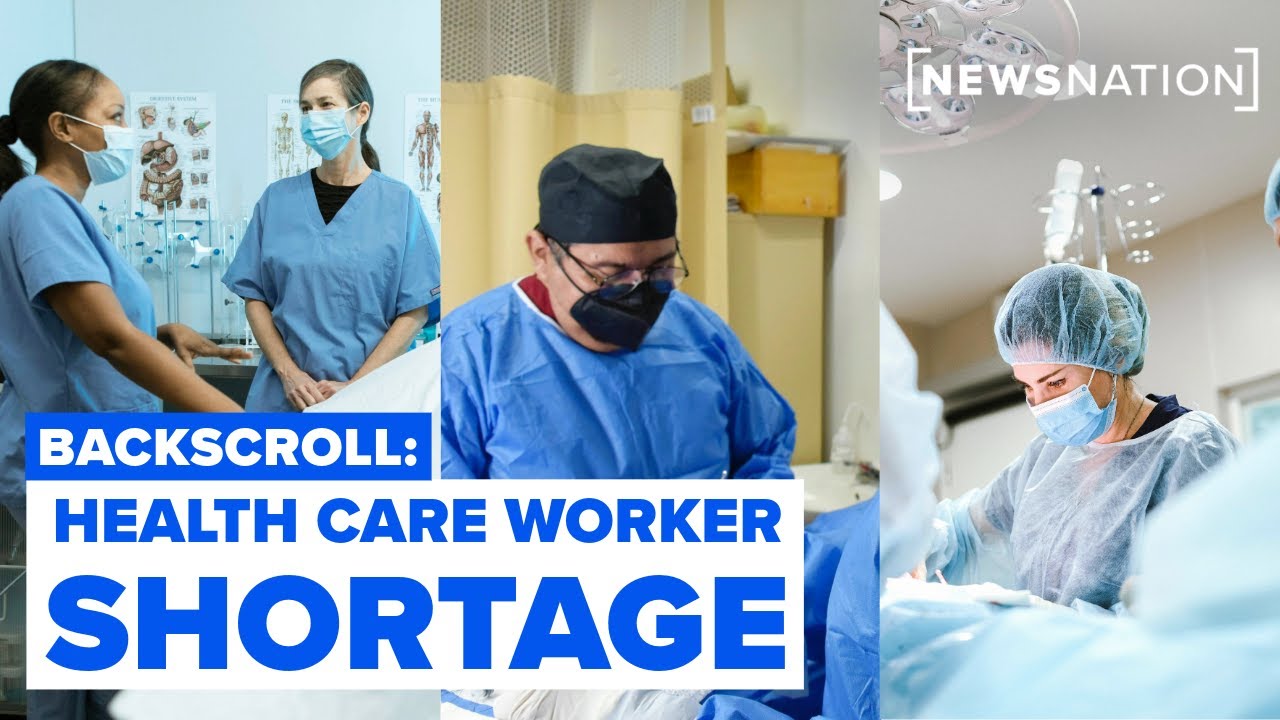 Health care worker shortage: A growing emergency | Backscroll