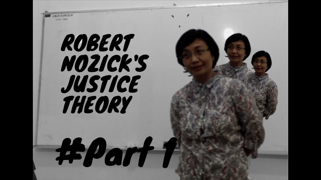 Robert Nozick's Justice Theory (Part 1): An Introduction