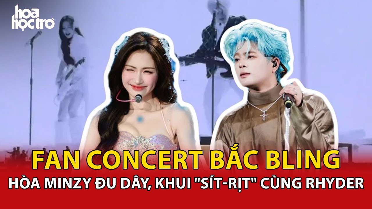 Fan concert Bắc Bling: Hòa Minzy đu dây, khui 