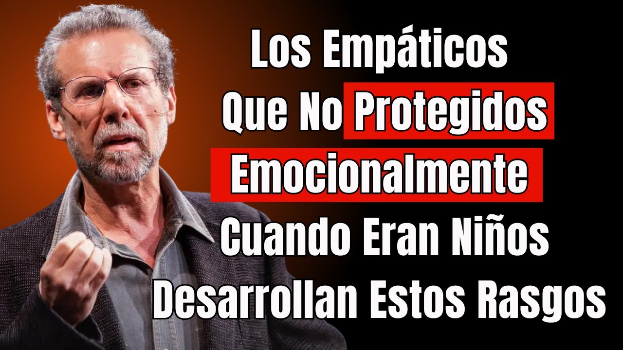 Empáticos No Protegidos Emocionalmente Cuando Eran Niños Desarrollan Estos Rasgos | DANIEL GOLEMAN