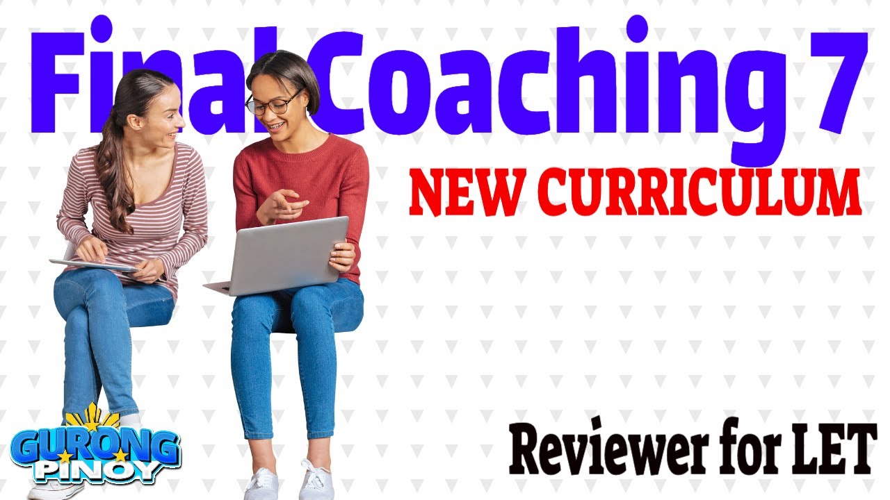 Final Coaching 7 LET NEW CURRICULUM