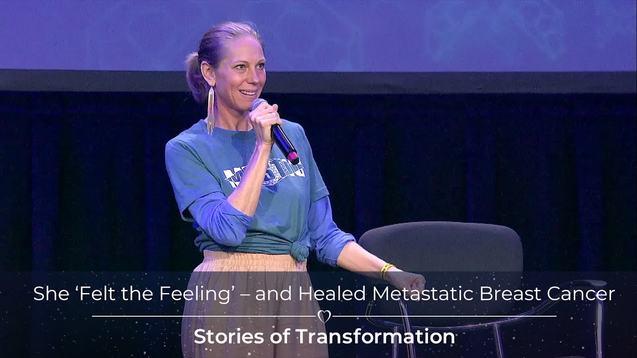 She ‘Felt the Feeling’ – and Healed Metastatic Breast Cancer