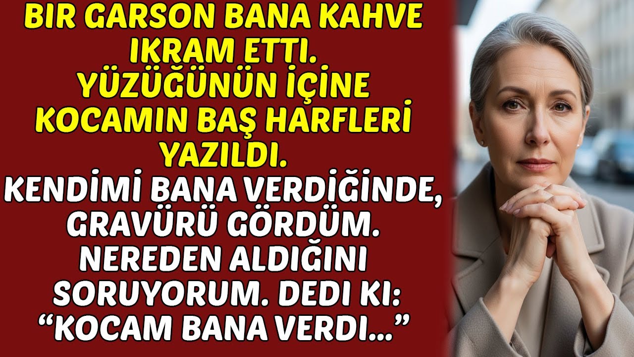 Bir Garson Bana Kahve İkram Etti, Yüzüğünde Kocamın Baş Harfleri Kazınmıştı, Ben de…