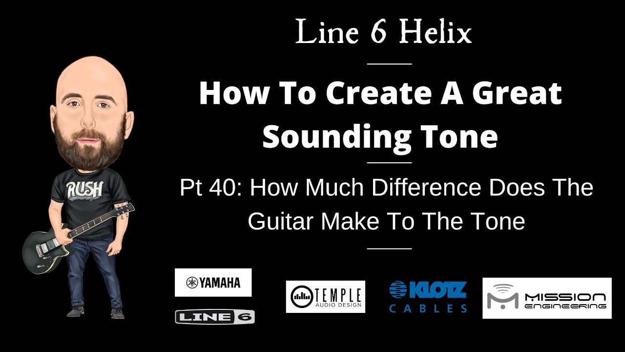 Line 6 Helix - Creating A Great Tone - Pt.40: How Much Difference Does The Guitar Make To The Tone