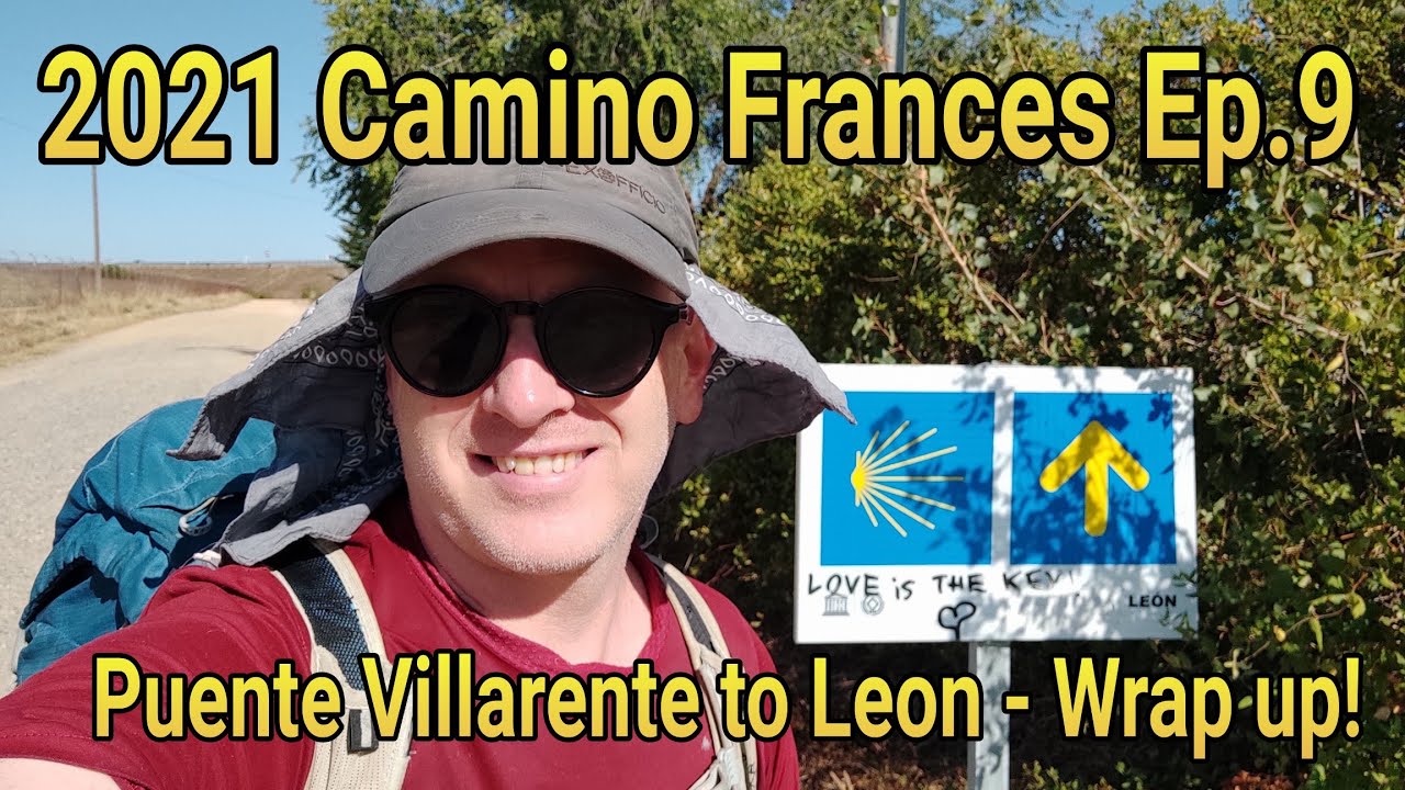Camino de Santiago 2021, Puente Villarente to Leon, Ep.9