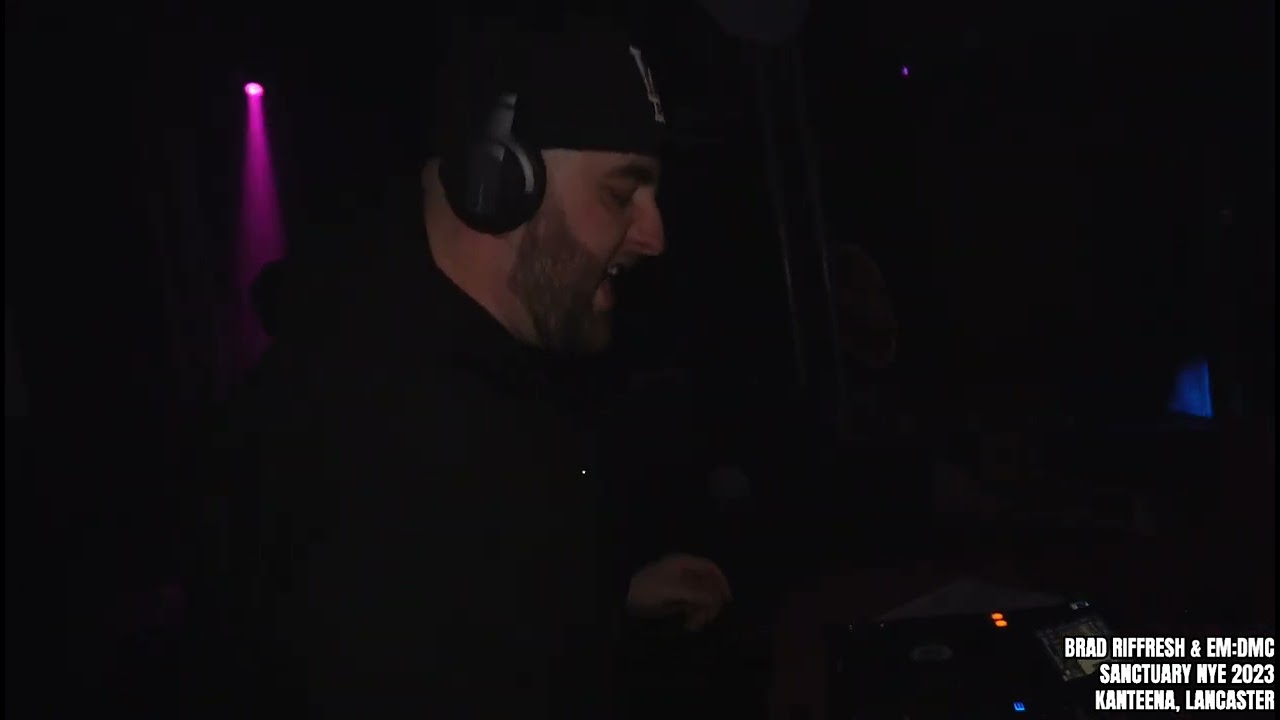 BRAD RIFFRESH & MC EM:DMC - SANCTUARY NYE @ KANTEENA , LANCASTER 2023