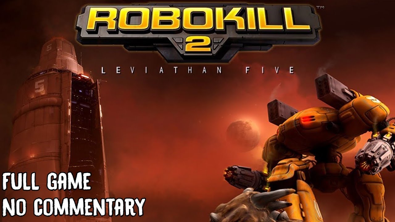 Robokill 2: Leviathan Five (2011) | FULL Game, No commentary Walkthrough 1080p60fps