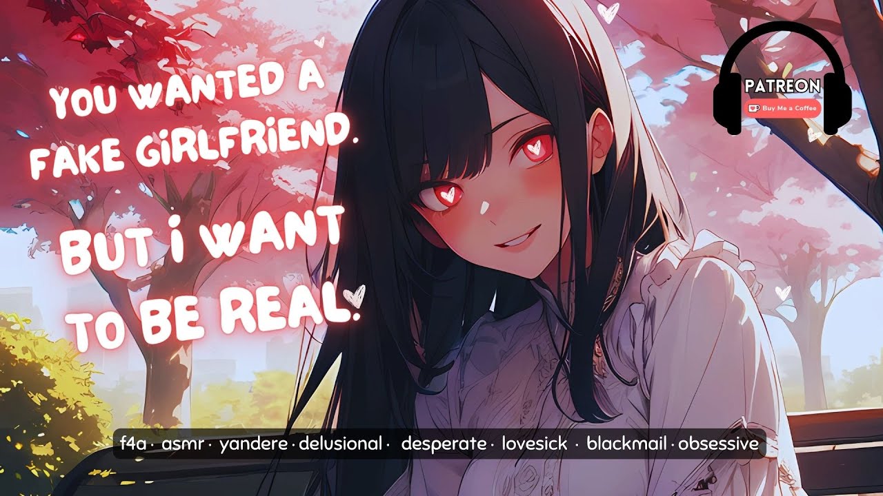 Fake Yandere GF Demands To Be Your Real One [ASMR] [F4M] [BLACKMAIL] [OBSESSIVE] [LOVESICK]