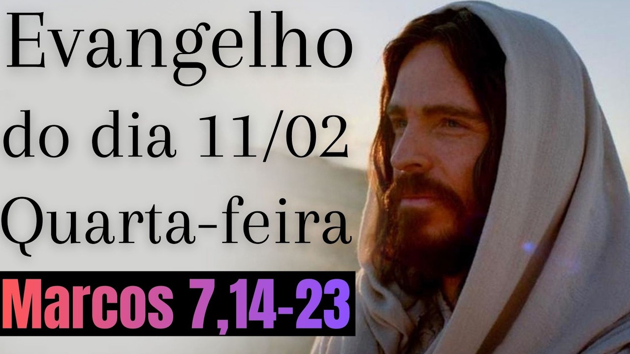 Evangelho do dia com reflexão, Quarta-feira 11/02, Mc 7,14-23