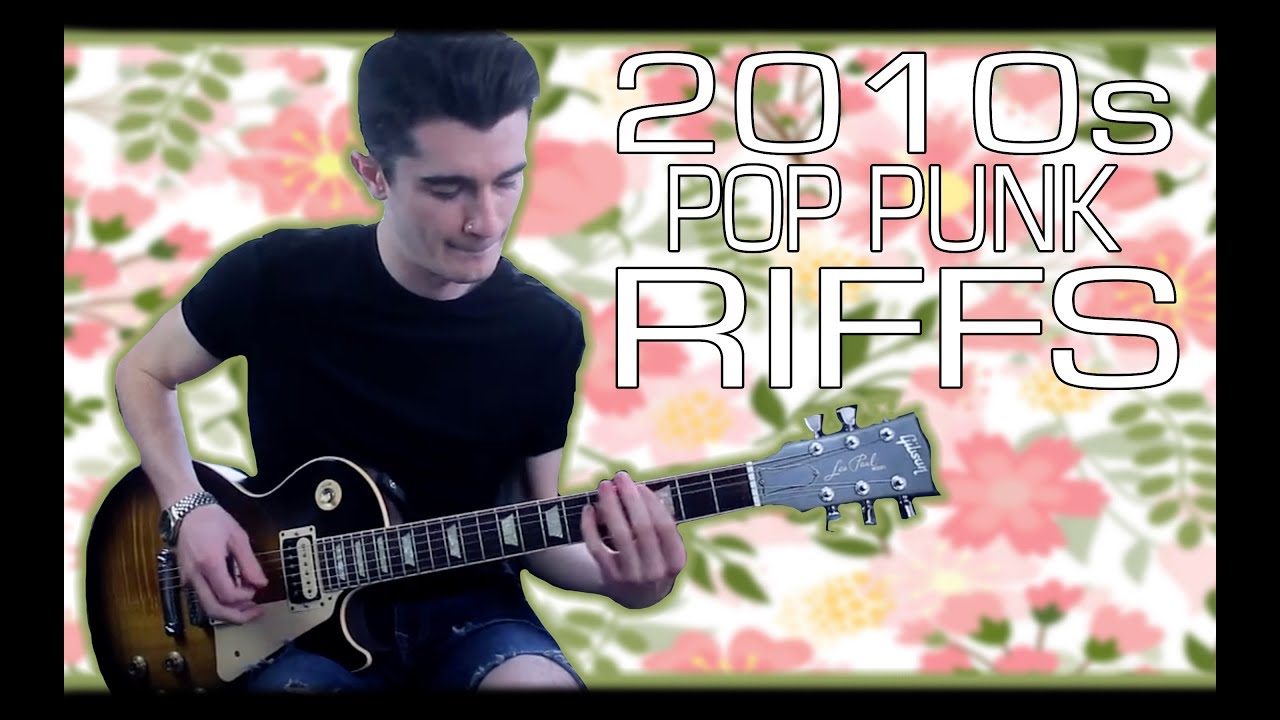 Top 15 Pop Punk Riffs of the 2010s