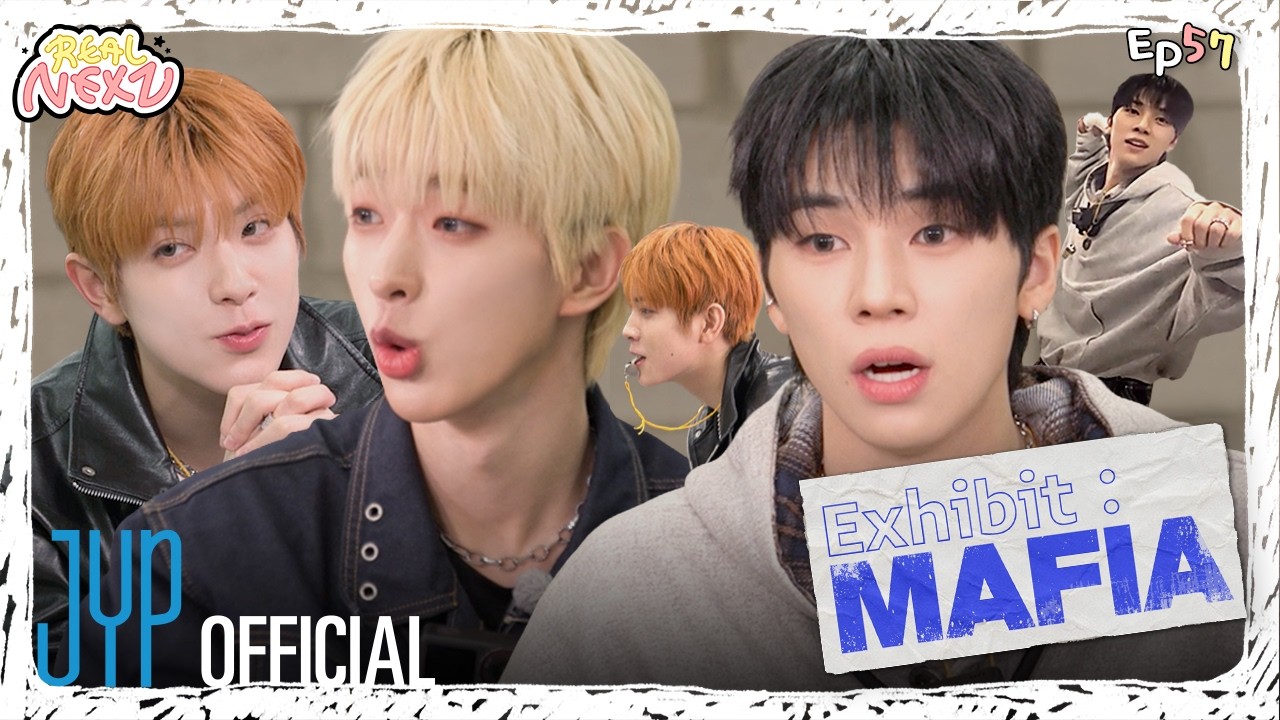[REAL NEXZ(리얼 넥스지)] EP.57 Exhibit : MAFIA #1