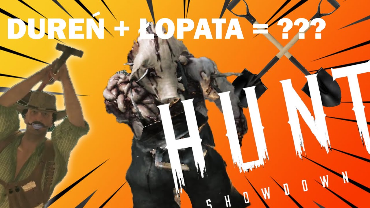 Co Się Stanie, Gdy Dasz Durniowi Łopatę? - Hunt Showdown (#2)