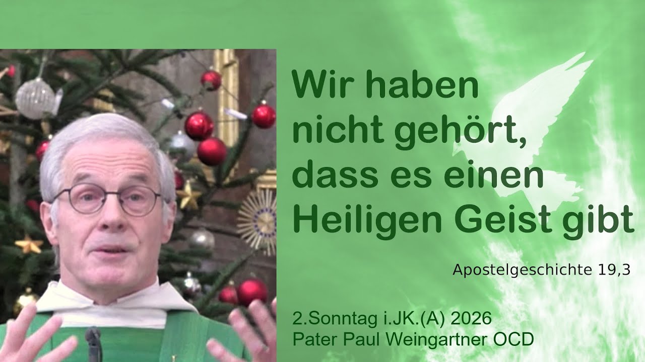 2.Sonntag i.JK. 2026: Wir haben nicht gehört, dass es einen Heiligen Geist gibt (Apg 19,3)