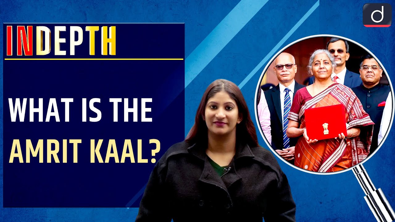 What is the Amrit Kaal ? - IN FOCUS | Drishti IAS English