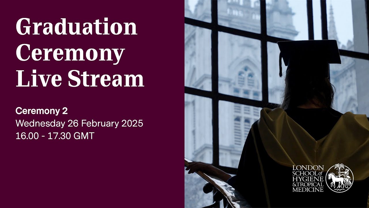 LSHTM Graduation Ceremony Live Stream PM
