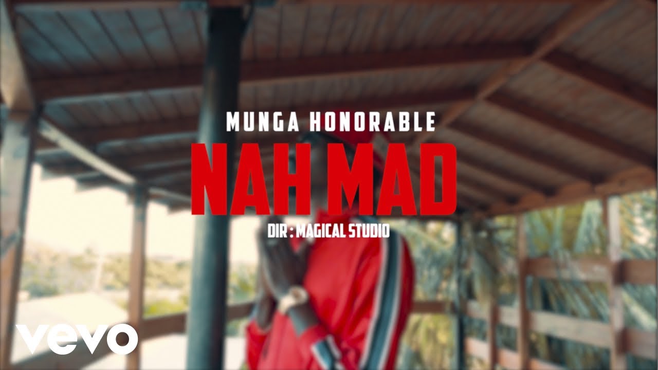 Munga Honorable - Nah Mad (Official Music Video)