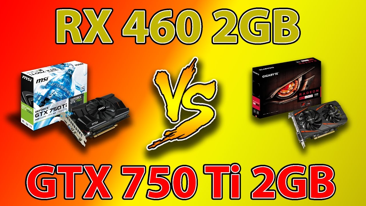 GTX 750 Ti vs RX 460 | 10 NEW GAMES Benchmark